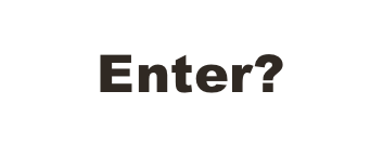 Enter?